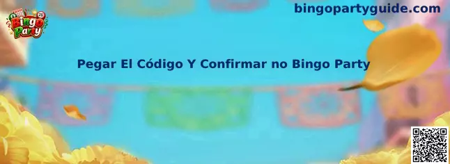 Pegar El Código Y Confirmar no Bingo Party