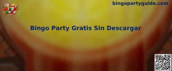 Vista informativa de la experiencia Bingo Party Gratis Sin Descargar
