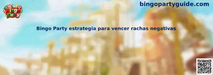 Guía de estrategia responsable para afrontar rachas negativas en Bingo Party