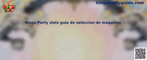 Guía visual para seleccionar máquinas en Bingo Party slots