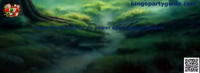 Guía visual del tutorial de power ups y potenciadores de Bingo Party